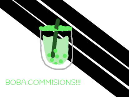 BOBA COMMISSIONS!!!
