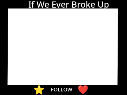 Mae Stephens-If-We-Broke-Up♡♡♡ remix