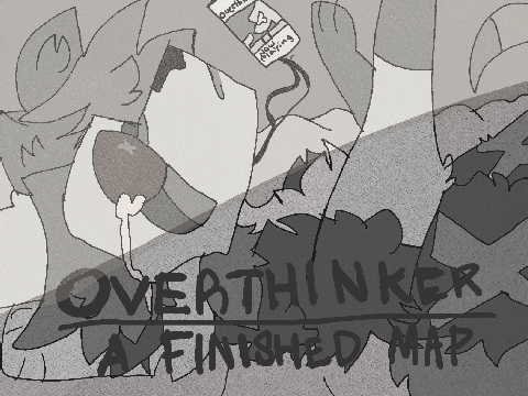 OVERTHINKER - Complete MAP