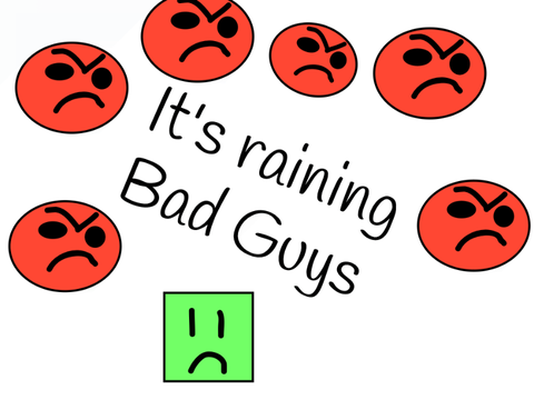 It’s raining bad guys