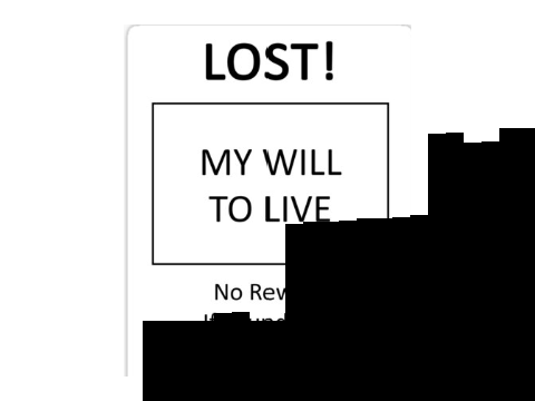 how i lost my will to exist