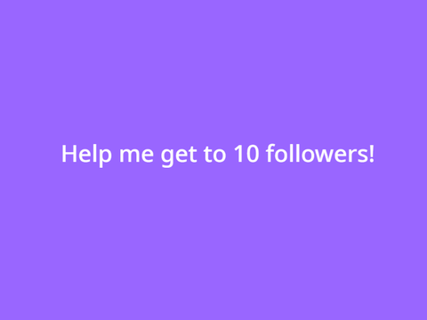 My goal is 10 followers