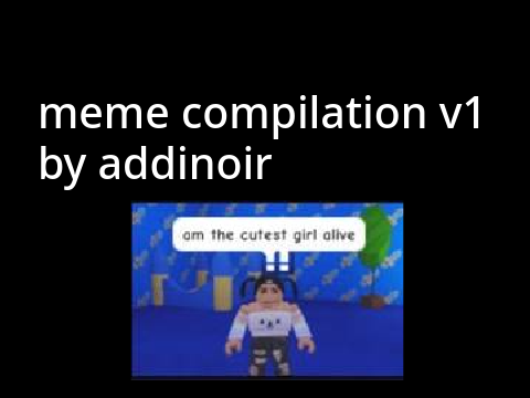 meme compilation v1