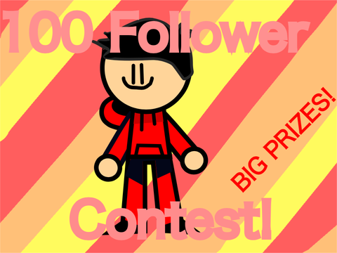 100 Follower Contest!!! (CLOSED)