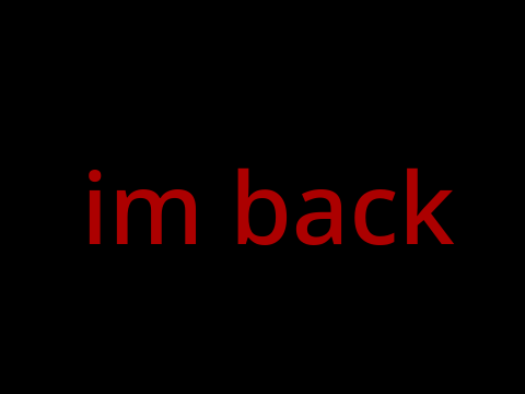 IM BACKKK