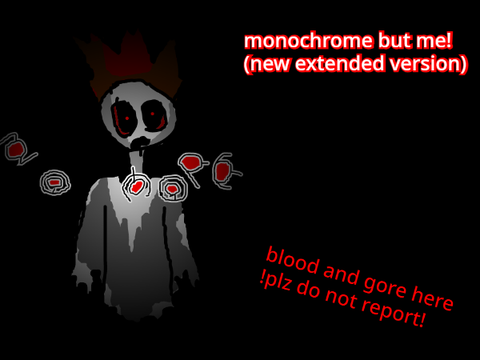 monochrome but me (new btw)
