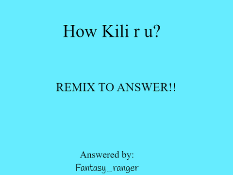 How Sir_Kili r u? remix