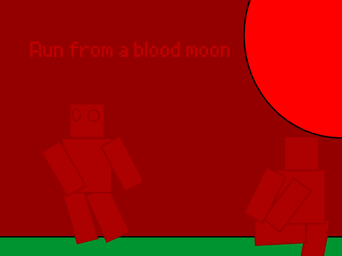 Run from a blood moon