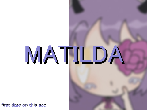 matilda // dtae