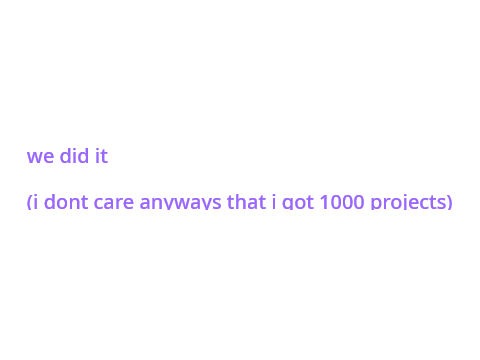my 1000th project
