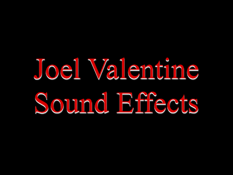 Joel Valentine Sound Effects (Reupload)