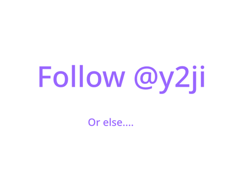FOLLLOW @y2ji 