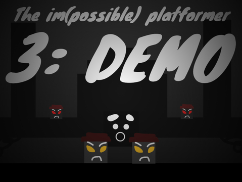 The Im(possible) Platformer 3!: Demo