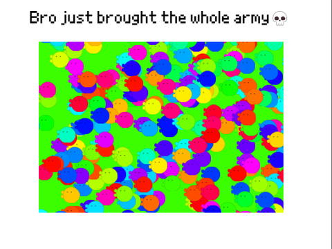 Bro just brought the whole army