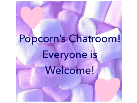 Popcorn’s Chatroom!