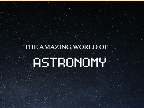 The amazing world of astronomy!