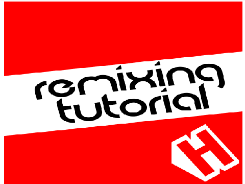 Remixing Tutorial