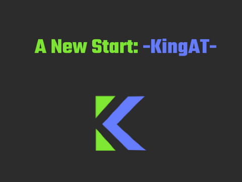 A New Start: -KingAT-