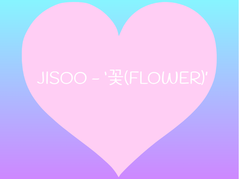 JISOO - ‘꽃(FLOWER)