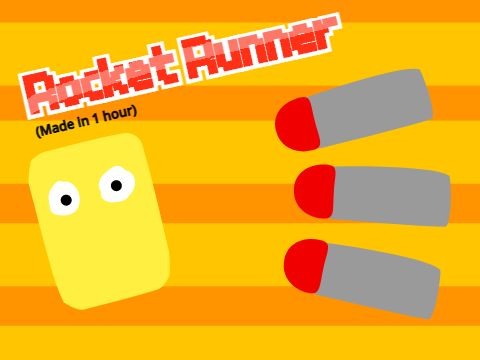 Rocket Runner! (Made in 1 hour)