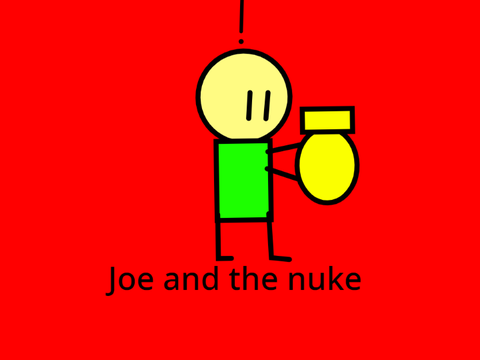 Joe and the nuke