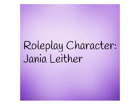 Jania Leither- Roleplaying character