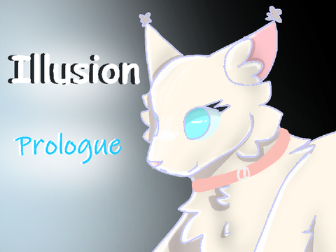 Illusion [] Prologue