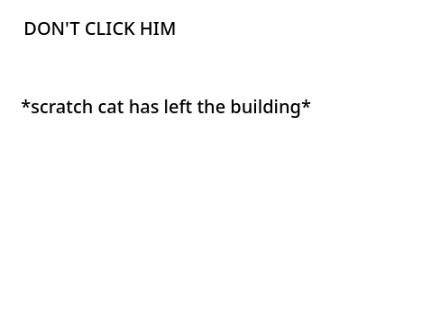 you make him mad