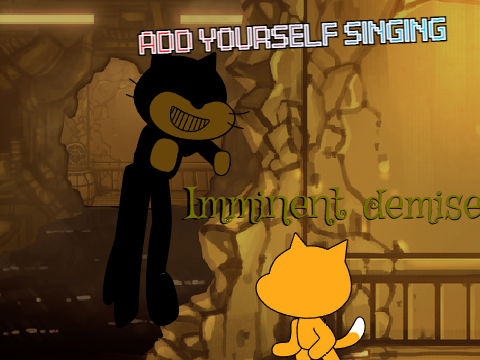 Add yourself/your oc singing Imminent demise (0)