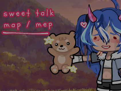 sweet talk mep/map (1 PART OPEN)
