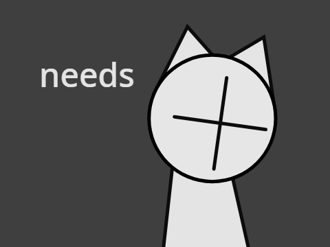 needs ~ meme (template version)