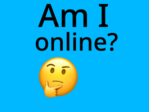Am I online?