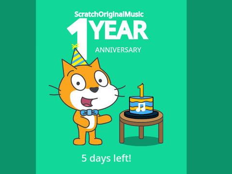 ScratchOriginalMusic 1 year anniversary - 5 days left!
