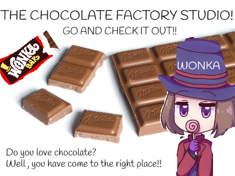 The Chocolate Factory Studio!!