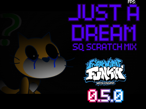 FNF Just a Dream (SQ Scratch Mix) || Meek Engine v0.5.0