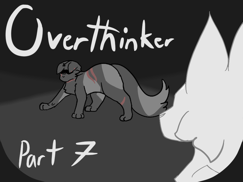 OVERTHINKER - Part 7