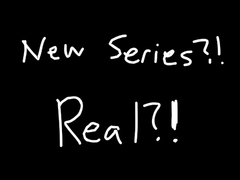 New Series! (Pls read desc!)