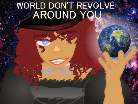 ❥ world don't revolve around you - filler