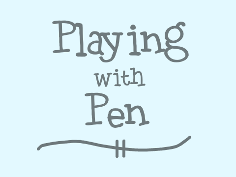 ~ Playing with Pen ~
