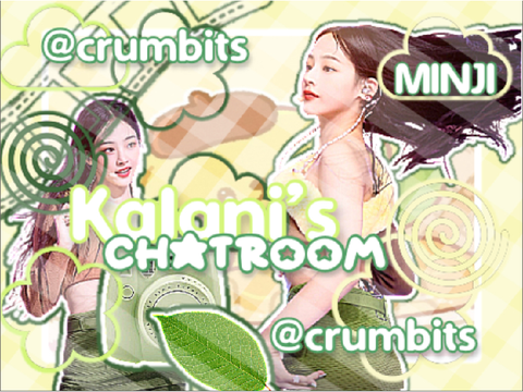 Kalani’s chatroom <33