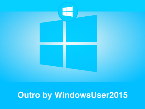 Outro by WindowsUser2015