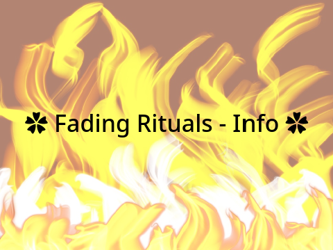 ✿ Fading Rituals - Info ✿