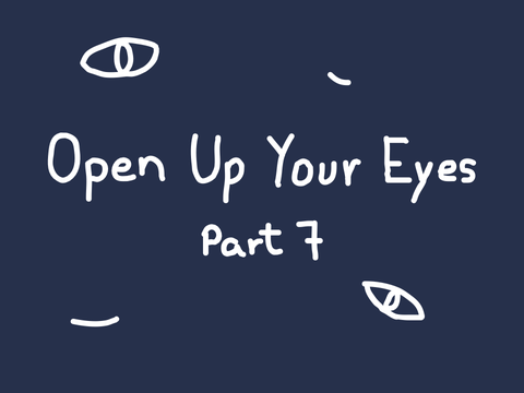 Open Up Your Eyes - MAP Part 7