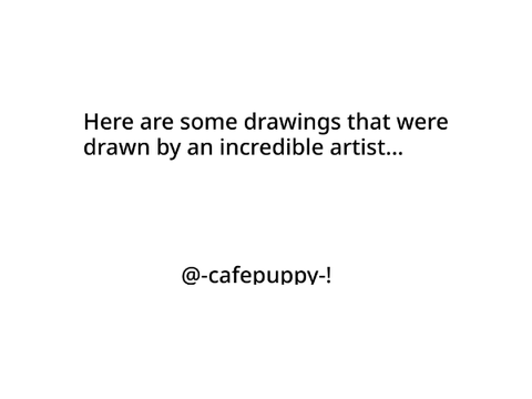 AMAZING ART BY @-cafepuppy- { SURPRISE FOR @-cafepuppy-! }