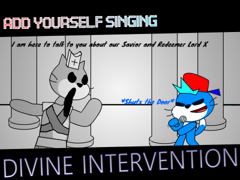 Add yourself/your oc singing Divine Intervention