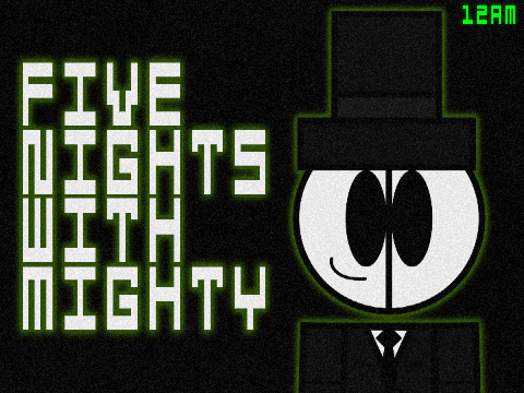 Five Nights With Mighty (ALPHA)