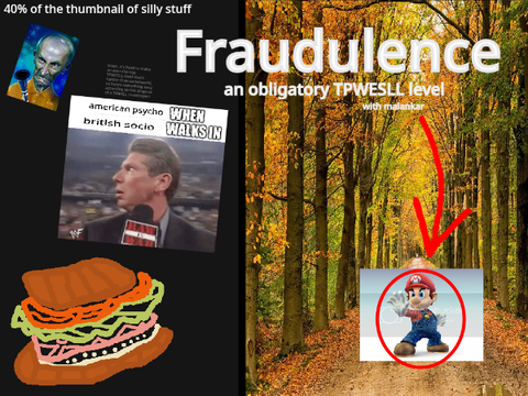 Fraudulence (TPWESLL TRAINWRECK)