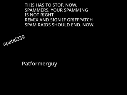 Remix and sign if Griffpatch spam raids should be stopped remix