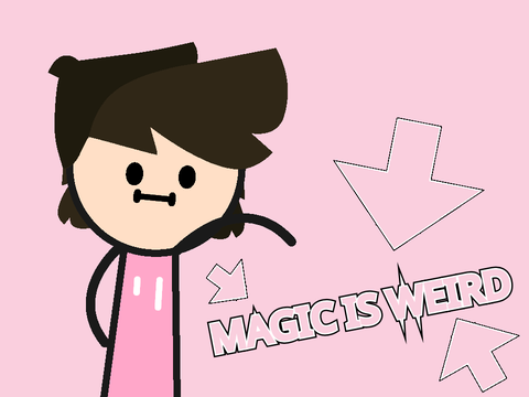 Magic Is Weird...