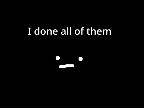 I done all of them